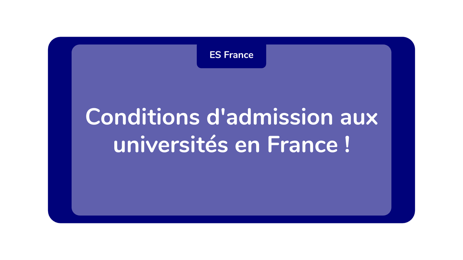 Conditions d'admission aux Universités en France