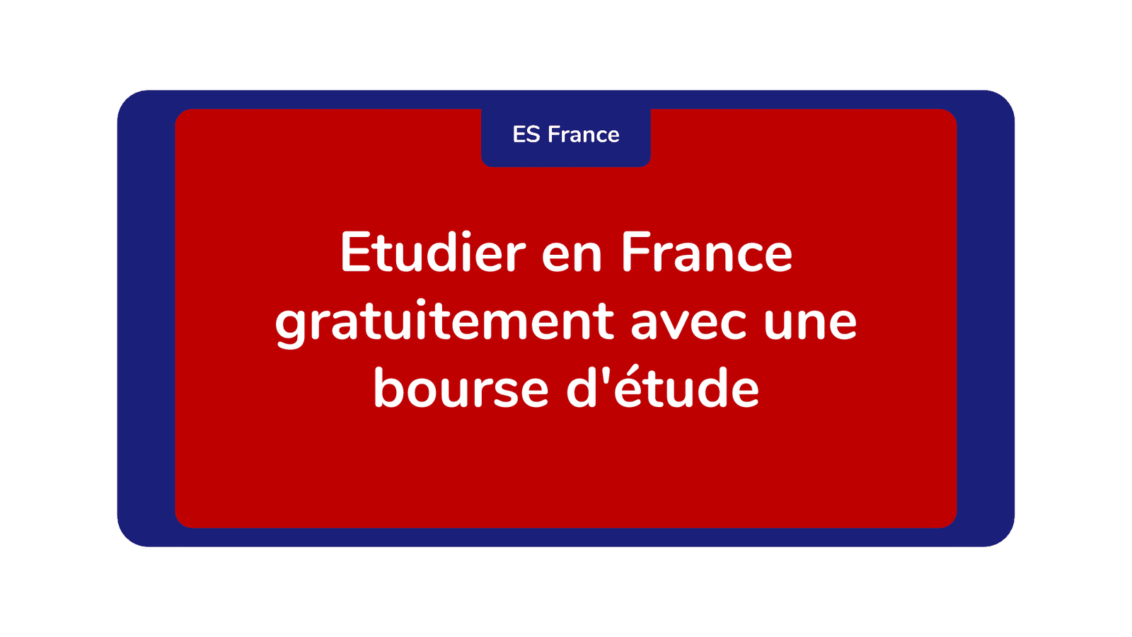 Etudier en France gratuitement avec une bourse d'étude