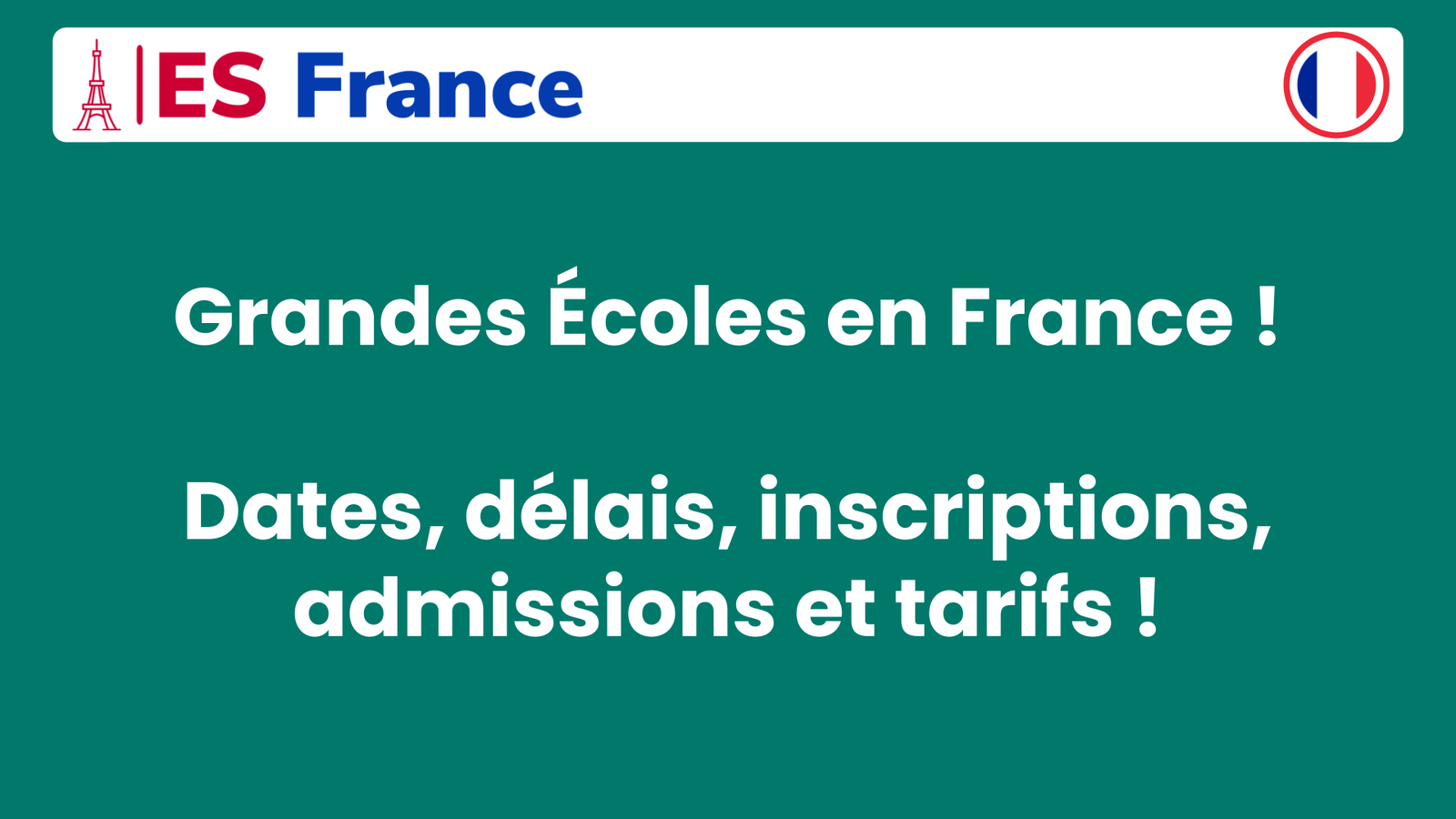 Grandes Écoles en France ! Dates, délais, inscriptions, admissions et tarifs !