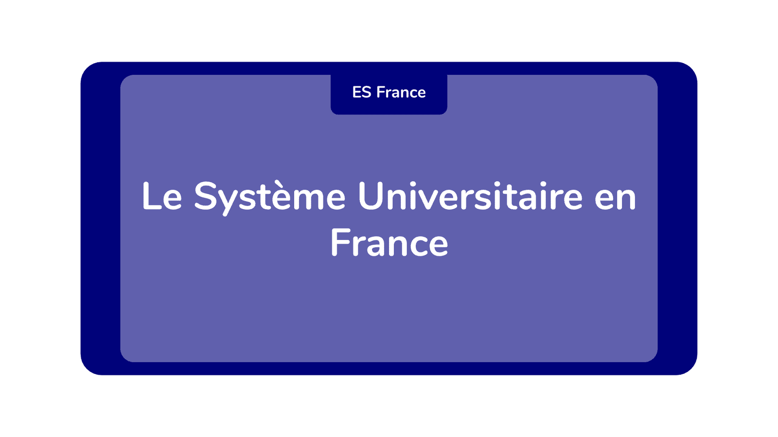 Le Système Universitaire en France