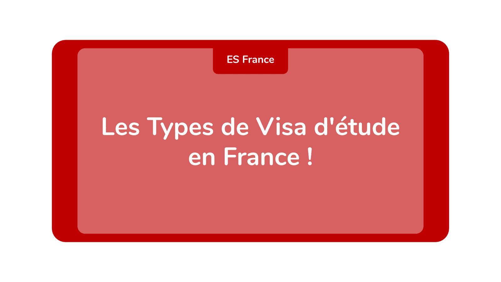 Les Types de Visa d'étude en France !