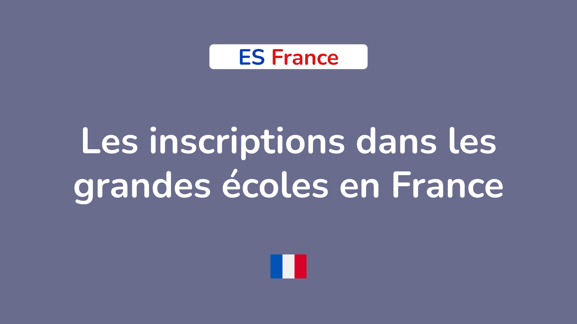 Les inscriptions dans les grandes écoles en France