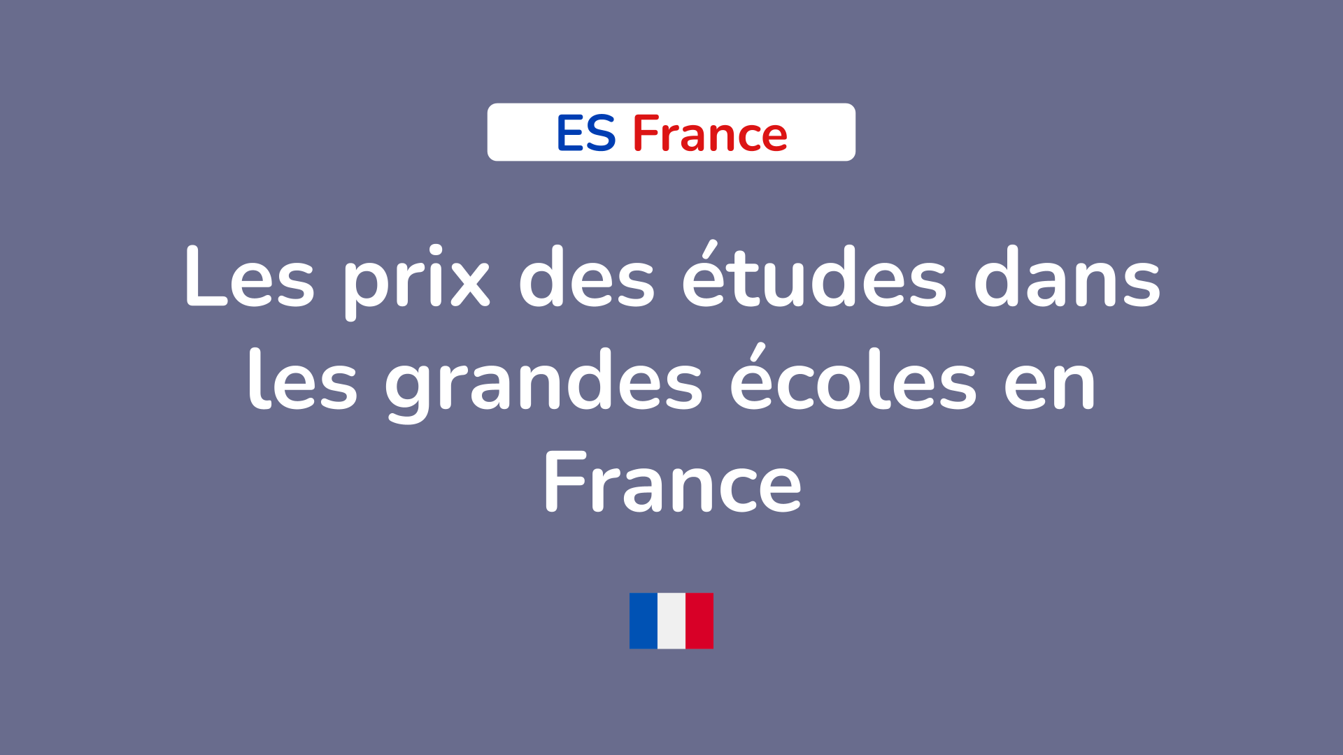 Les prix des études dans les grandes écoles en France