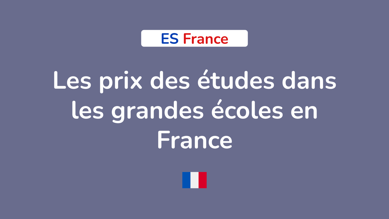 Les prix des études dans les grandes écoles en France