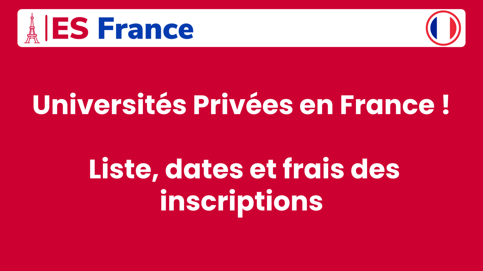 Universités Privées en France ! Liste, dates et frais des inscriptions