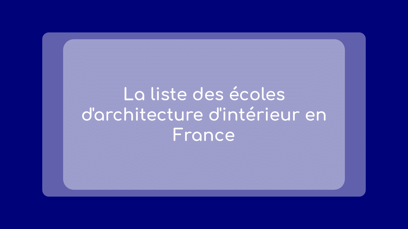 liste des écoles d'architecture d'intérieur en France