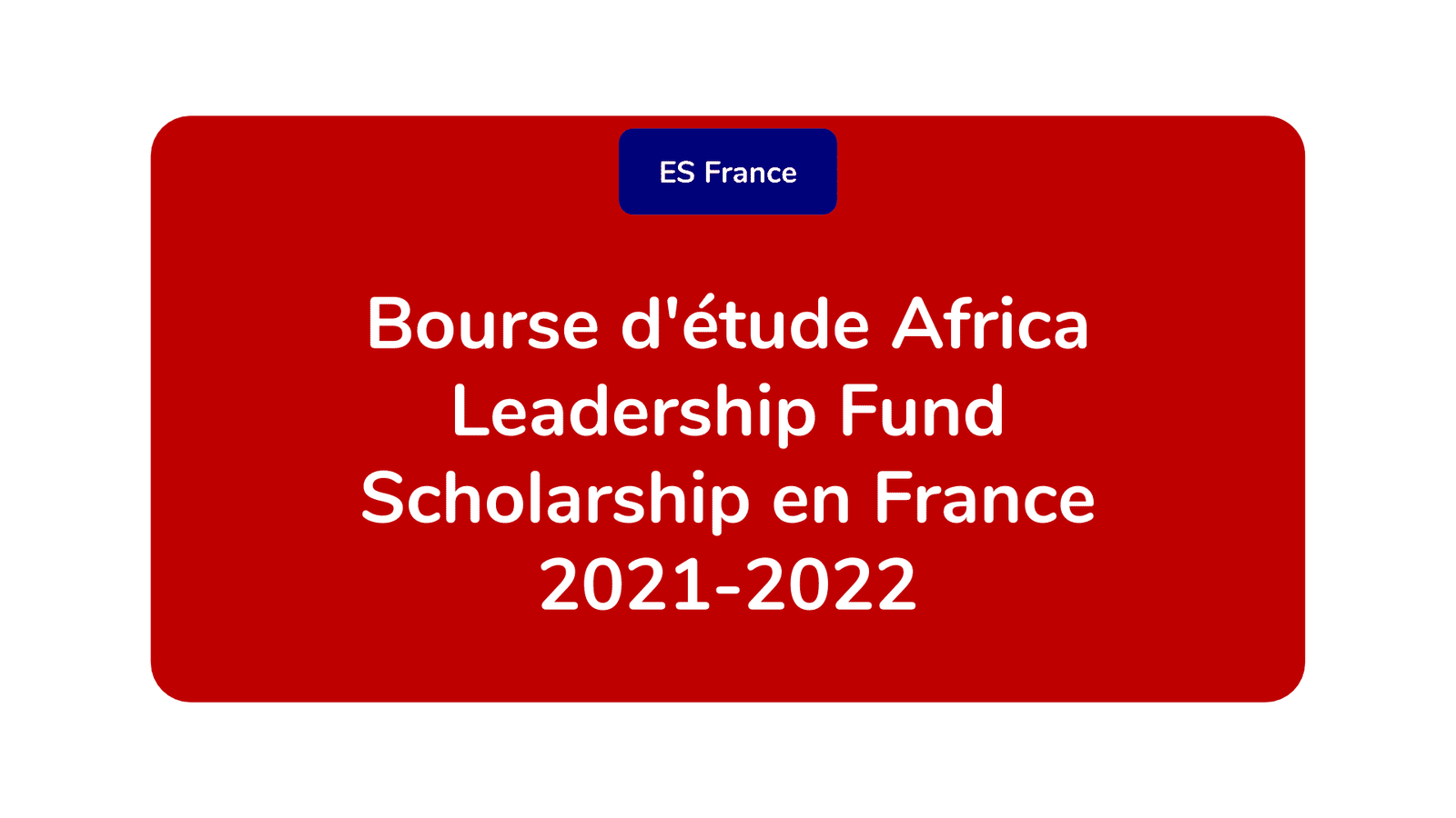 Bourse d'étude Africa Leadership Fund Scholarship