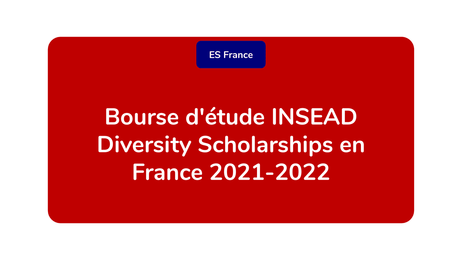 Bourse d'étude INSEAD Diversity Scholarships