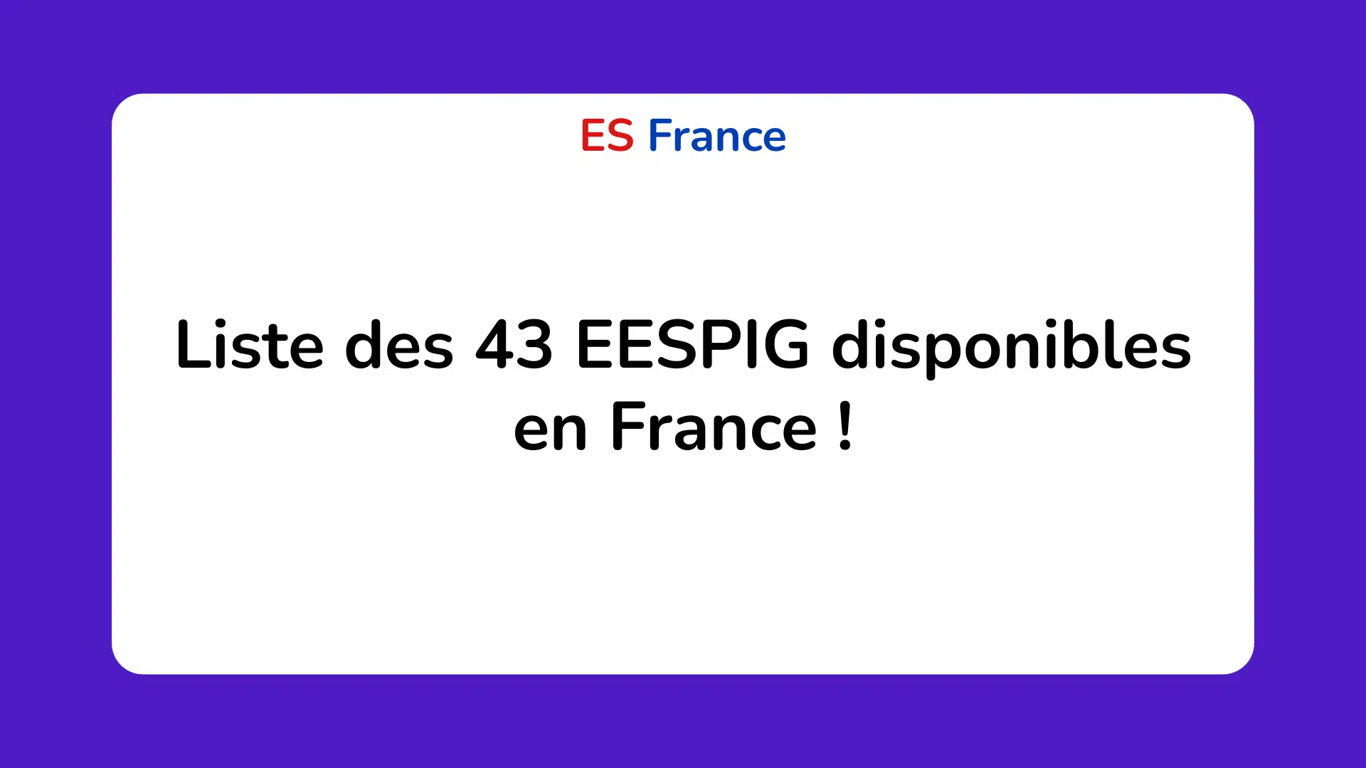Liste des EESPIG disponibles en France