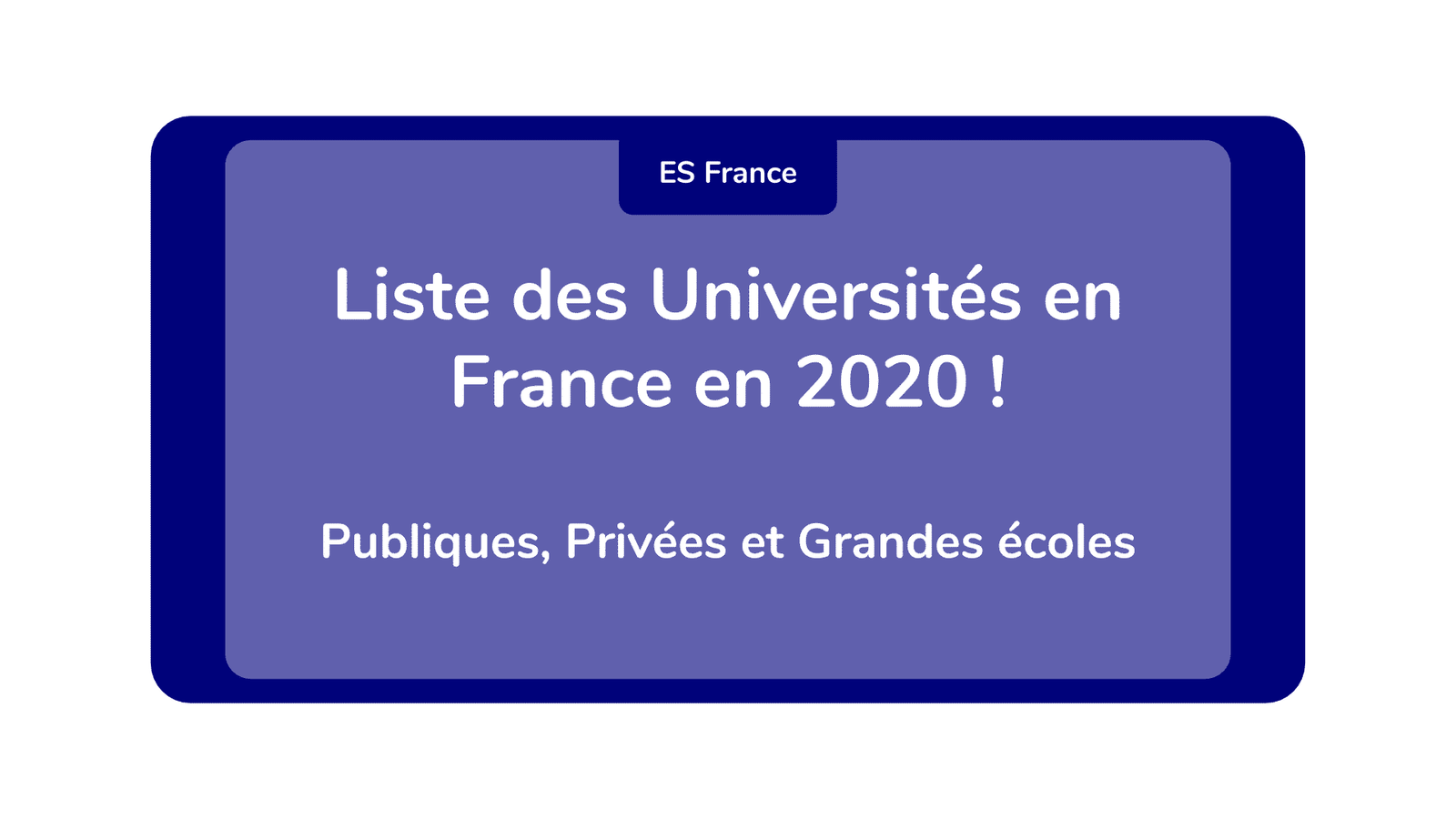 Liste des Universités en France ! Publiques, Privées et Grandes écoles