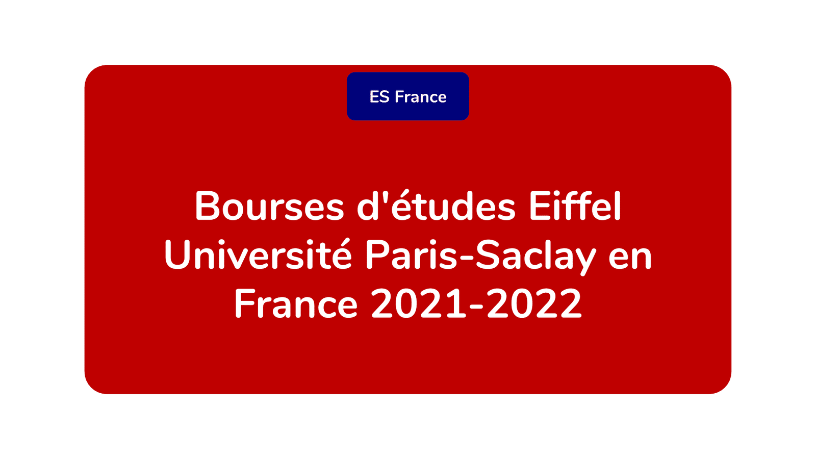 Bourses d'études Eiffel Université Paris-Saclay