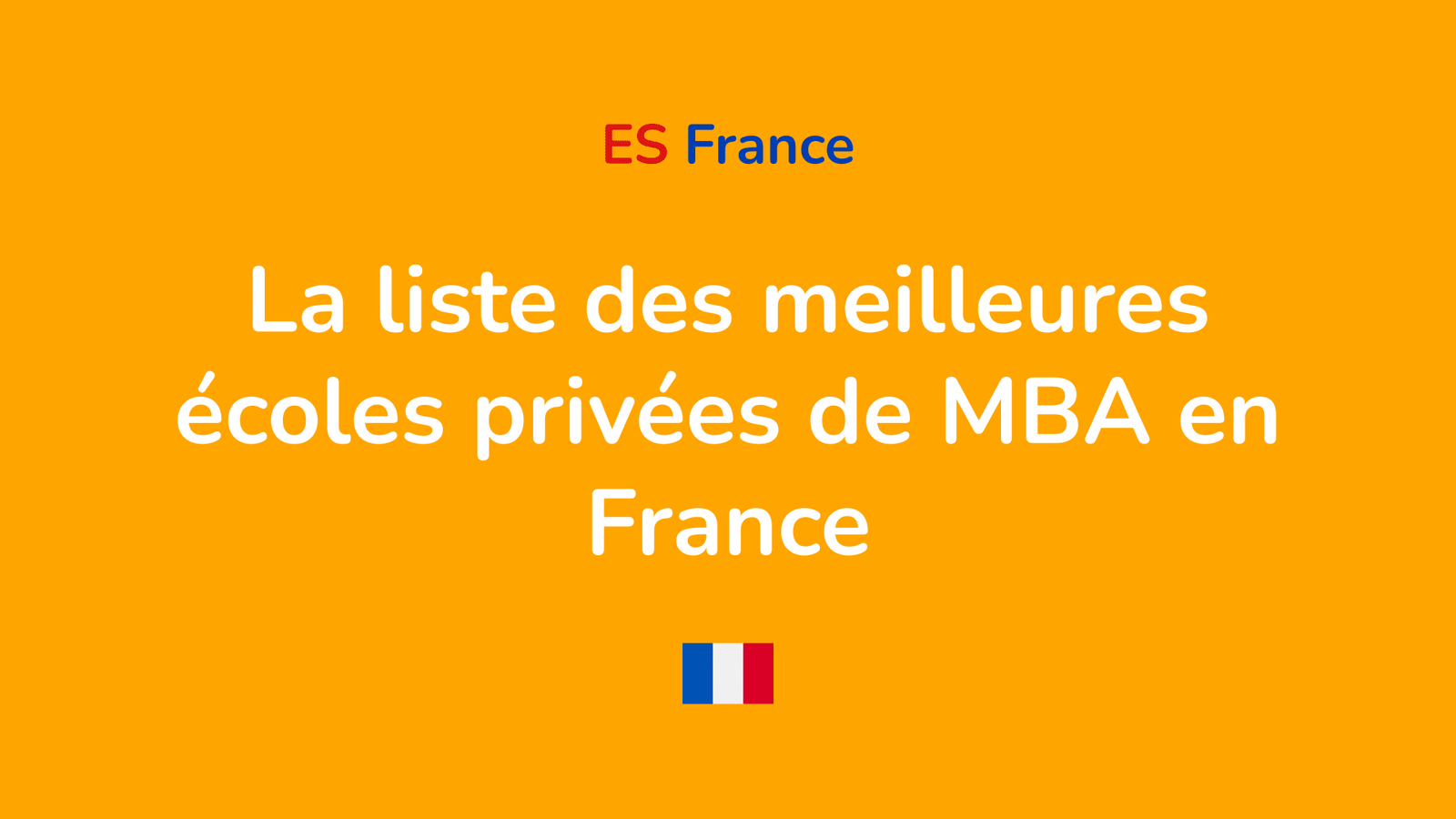 liste des meilleures écoles privées de MBA en France