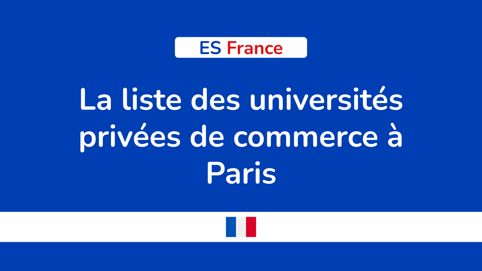 La liste des universités privées de commerce à Paris