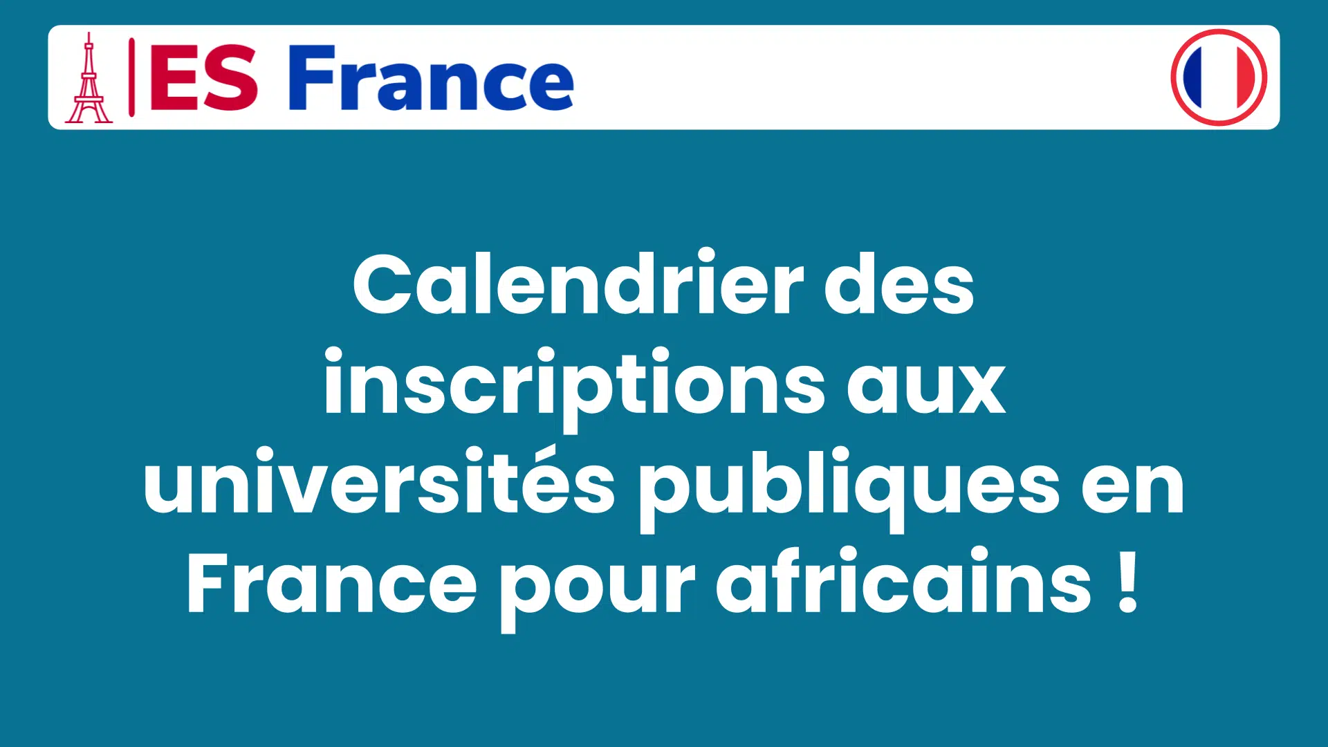 Calendrier des inscriptions aux universités publiques en France pour africains !
